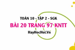 Bài 20 trang 97 Toán 10 tập 2 Kết nối tri thức